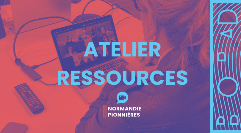 Atelier ressources visio normandie pionnieres
